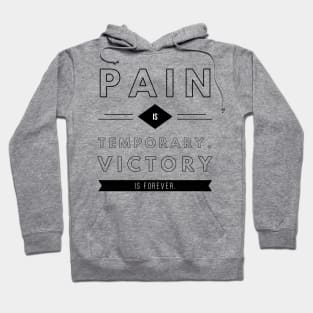 pain is temporary victory is forever Hoodie